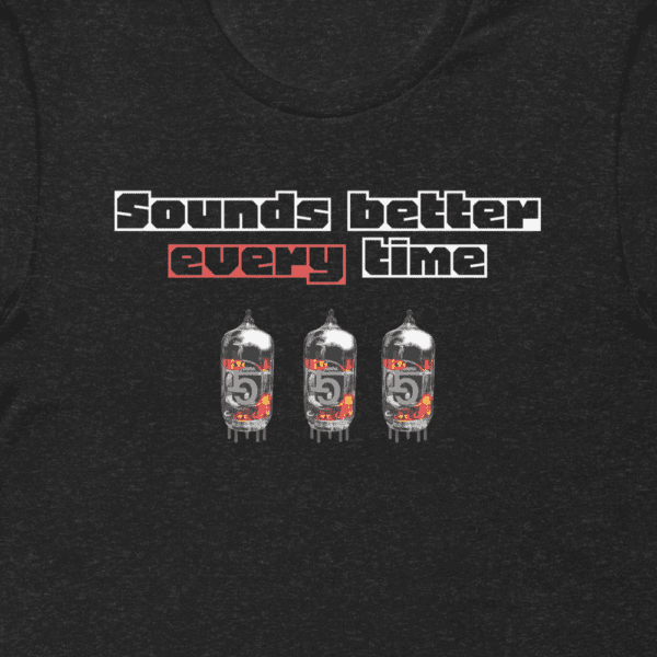 Sounds Better Every Time (Preamp Tubes) Men's Premium Tee